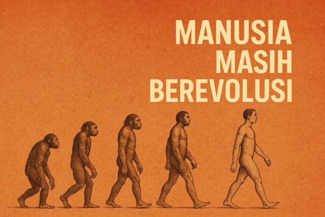 Manusia Masih Berevolusi